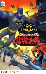 Безграничный Бэтмен: Животные инстинкты / Batman Unlimited: Animal Instincts (2015)