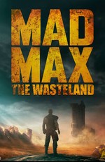 Безумный Макс: Пустошь / Mad Max: The Wasteland (2025)