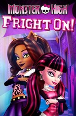 Школа монстров: Мотор! / Monster High: Fright On! (2012)