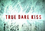 Сериал Правда, Расплата, Поцелуй / True Dare Kiss (2007) - cцена 1